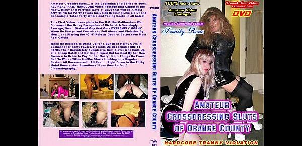  Amateur Crossdressing Sluts Of Orange County.Preview2 TV trinity.